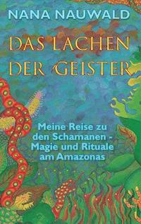 Das Lachen der Geister - Nana Nauwald - E-Book