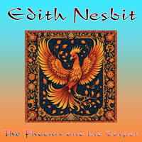 The Phoenix and the Carpet - Edith Nesbit - E-Book