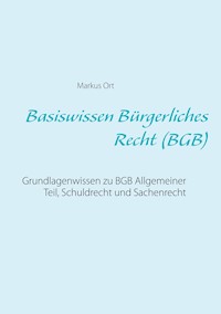 Basiswissen Bürgerliches Recht (BGB) - Markus Ort - E-Book