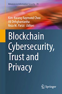 Blockchain Cybersecurity, Trust and Privacy -  - E-Book