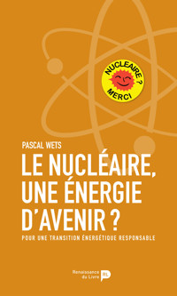 Le nucléaire, une énergie d'avenir? - Pascal Wets - E-Book