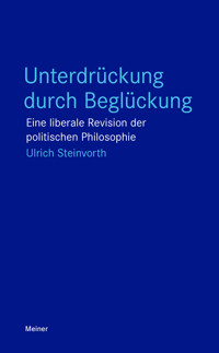 Unterdrückung durch Beglückung - Ulrich Steinvorth - E-Book