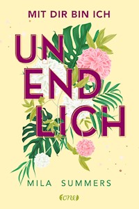 Mit dir bin ich unendlich - Mila Summers - E-Book