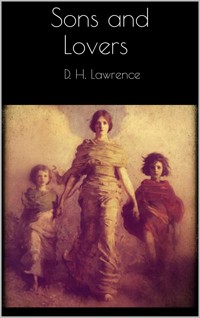 Sons and Lovers - D. H. Lawrence - E-Book