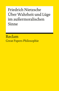 Über Wahrheit und Lüge im außermoralischen Sinne - Friedrich Nietzsche - E-Book