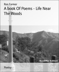 A book Of Poems - Life Near The Woods - Ron Farmer - E-Book