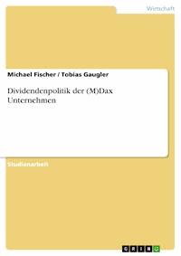 Dividendenpolitik der (M)Dax Unternehmen - Michael Fischer - E-Book