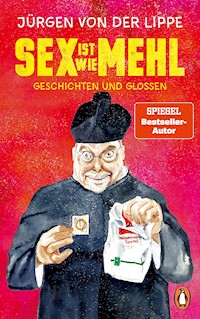 Sex ist wie Mehl - Jürgen Lippe - E-Book