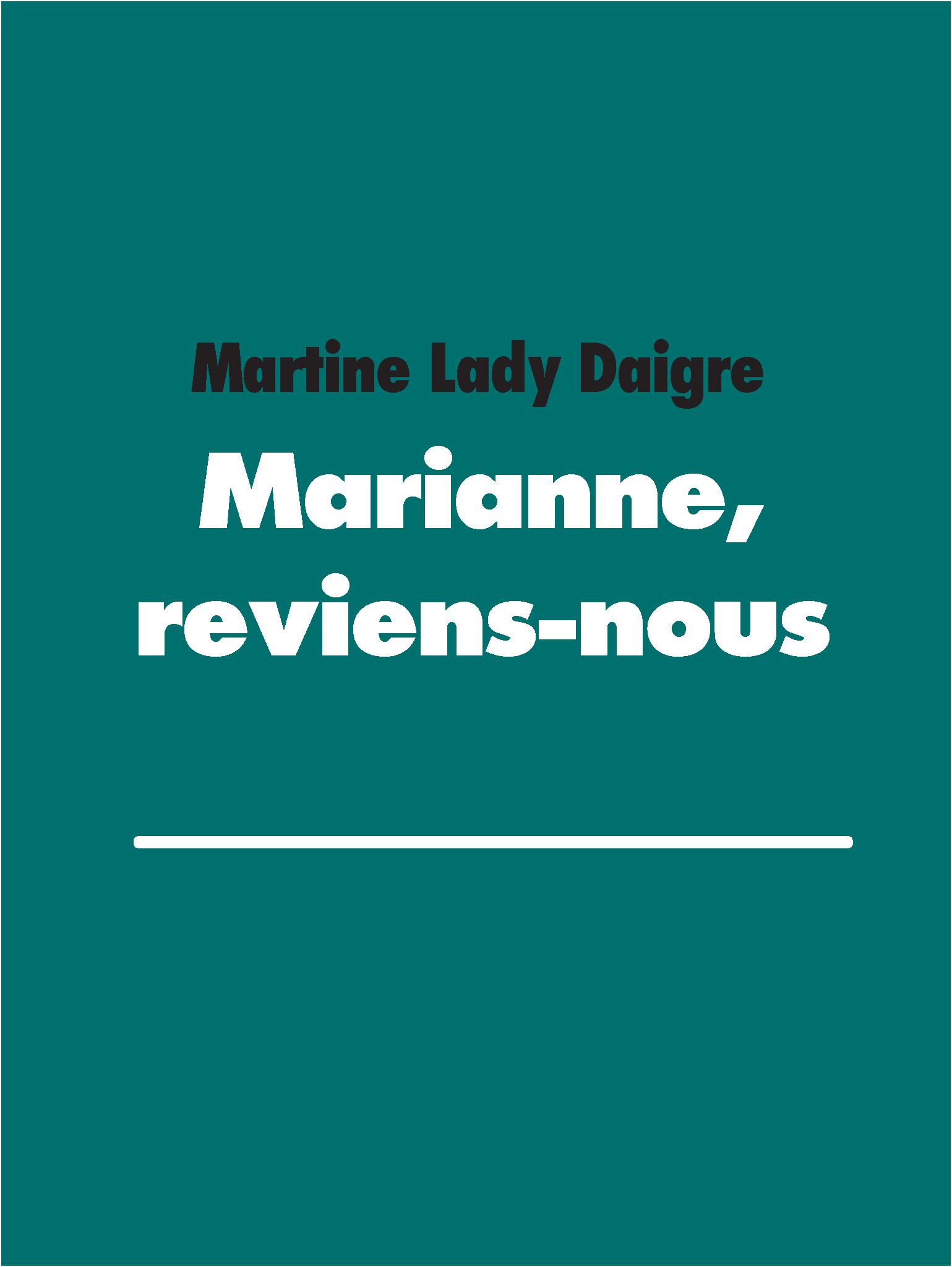 Marianne, reviens-nous - Martine Lady Daigre - E-Book