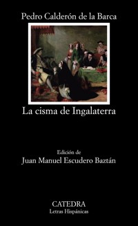 La cisma de Ingalaterra - Pedro Calderón de la Barca - E-Book