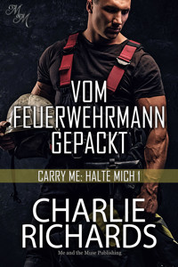 Vom Feuerwehrmann gepackt - Charlie Richards - E-Book