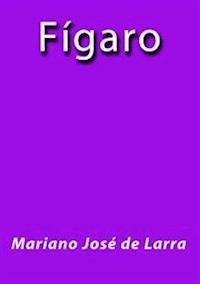 Figaro - Mariano José de Larra - E-Book