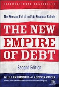 The New Empire of Debt - William Bonner - E-Book