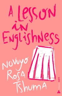 A Lesson in Englishness - Novuyo Rosa Tshuma - E-Book