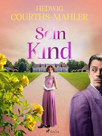 Sein Kind - Hedwig Courths-Mahler - E-Book