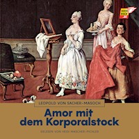 Amor mit dem Korporalstock - Leopold von Sacher-Masoch - Hörbuch