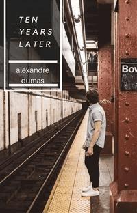 Ten Years Later - Dumas Alexandre - E-Book