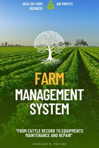 Farm Management System: - Morgan O. Devine - E-Book