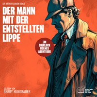 Der Mann mit der entstellten Lippe - Sir Arthur Conan Doyle - Hörbuch