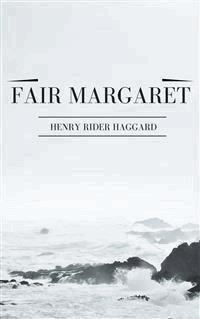 Fair Margaret - Henry Rider Haggard - E-Book