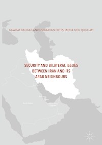 Security and Bilateral Issues between Iran and its Arab Neighbours - - E-Book