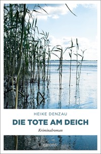 Die Tote am Deich - Heike Denzau - E-Book
