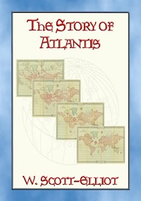 The STORY of ATLANTIS - W. Scott-elliot - E-Book