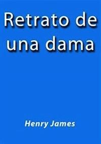 El retrato de una dama - Henry James - E-Book