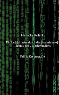 Ich hacke Technik - Stacey Faithful - E-Book
