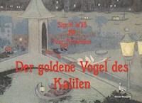 Der goldene Vogel des Kalifen - Sigrid Wäß - E-Book