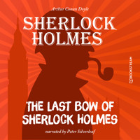 The Last Bow of Sherlock Holmes (Unabridged) - Sir Arthur Conan Doyle - Hörbuch