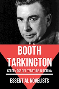 Essential Novelists - Booth Tarkington - Booth Tarkington - E-Book