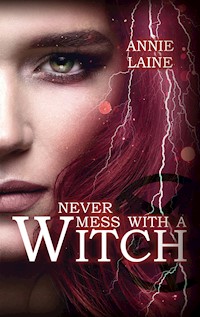 Never mess with a Witch - Annie Laine - E-Book