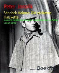 Sherlock Holmes: Die verlorene Halskette - Peter Jonalik - E-Book