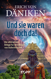 Und sie waren doch da! - Erich von Däniken - E-Book