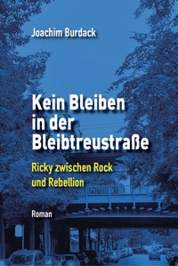 Kein Bleiben in der Bleibtreustraße - Joachim Burdack - E-Book