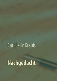 Nachgedacht - Carl Felix Krauß - E-Book