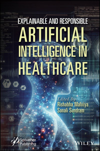 Explainable and Responsible Artificial Intelligence in Healthcare -  - E-Book