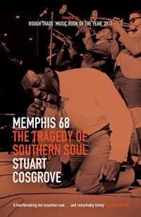 Memphis 68 - Stuart Cosgrove - E-Book