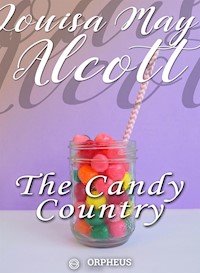 The Candy Country - Louisa May Alcott - E-Book