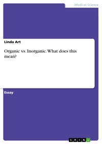 Organic vs. Inorganic. What does this mean? - Linda Art - E-Book