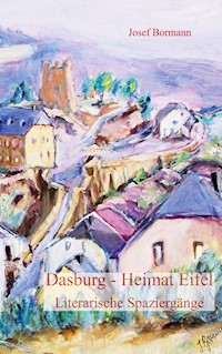 Dasburg - Heimat Eifel - Josef Bormann - E-Book