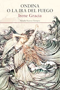 Ondina o la ira del fuego - Irene Gracia - E-Book