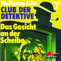 Club der Detektive, Folge 2: Das Gesicht an der Scheibe - Wolfgang Ecke - Hörbuch