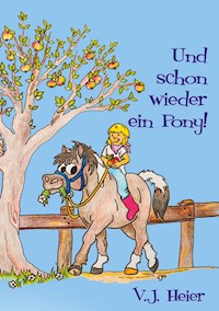 Und schon wieder ein Pony - Vera Joy Heier - E-Book