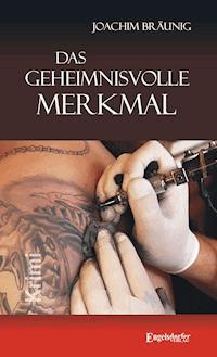Das geheimnisvolle Merkmal - Joachim Bräunig - E-Book