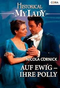 Auf ewig - Ihre Polly - Nicola Cornick - E-Book