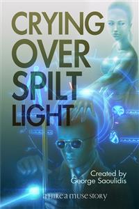 Crying Over Spilt Light - George Saoulidis - kostenlos E-Book