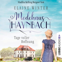 Tage voller Hoffnung - Modehaus Haynbach, Teil 1 (Ungekürzt) - Elaine Winter - Hörbuch
