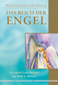 Das Reich der Engel - Elizabeth Clare Prophet - E-Book